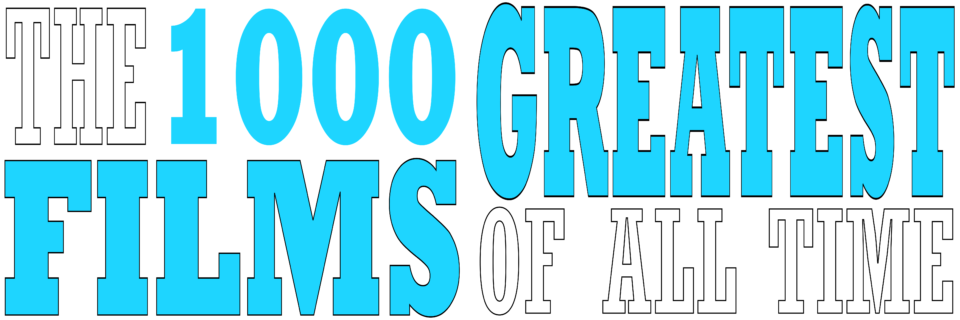 The 1000 Greatest Films of All Time